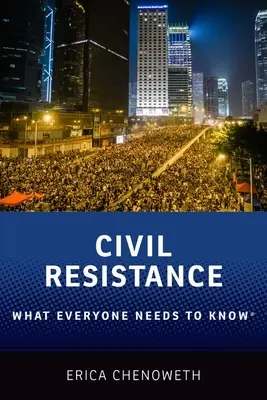 Resistencia civil: Lo que todo el mundo necesita saber(r) - Civil Resistance: What Everyone Needs to Know(r)