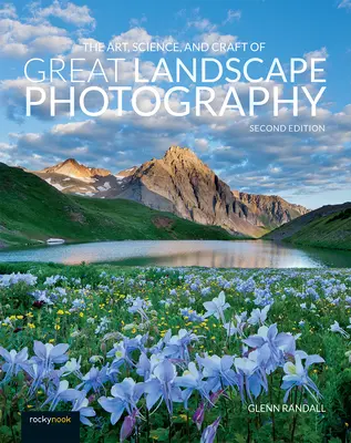 El arte, la ciencia y el oficio de la fotografía de paisaje - The Art, Science, and Craft of Great Landscape Photography