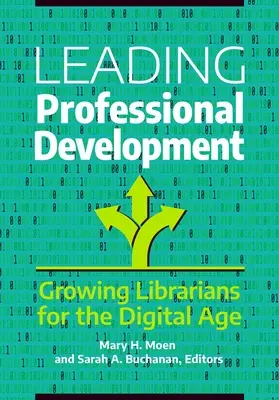 Liderando el desarrollo profesional: Formación de bibliotecarios para la era digital - Leading Professional Development: Growing Librarians for the Digital Age