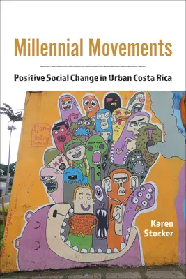 Movimientos milenarios: Cambio social positivo en la Costa Rica urbana - Millennial Movements: Positive Social Change in Urban Costa Rica