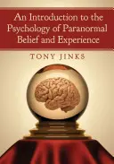 Introducción a la psicología de las creencias y experiencias paranormales - Introduction to the Psychology of Paranormal Belief and Experience