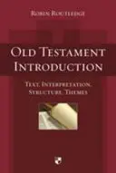 Introducción al Antiguo Testamento: Texto, interpretación, estructura, temas - Old Testament Introduction: Text, Interpretation, Structure, Themes