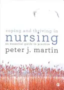 Afrontar y prosperar en enfermería: Una guía esencial para la práctica - Coping and Thriving in Nursing: An Essential Guide to Practice