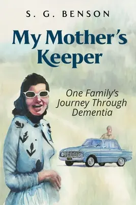 My Mother's Keeper: El viaje de una familia a través de la demencia - My Mother's Keeper: One family's journey through dementia