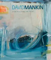 David Mankin - Recordando en pintura - David Mankin - Remembering in Paint