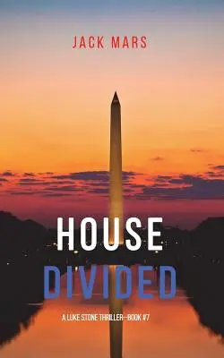 Casa Dividida (Un thriller de Luke Stone - Libro 7) - House Divided (A Luke Stone Thriller-Book 7)