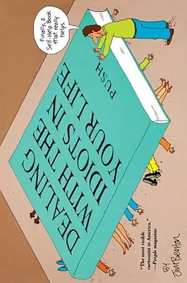 Cómo lidiar con los idiotas de tu vida: Una novela de Hollywood - Dealing with the Idiots in Your Life: A Novel of Hollywood