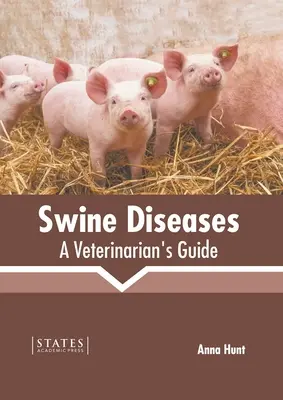 Enfermedades porcinas: Guía del veterinario - Swine Diseases: A Veterinarian's Guide
