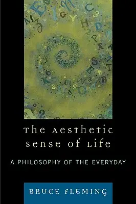 El sentido estético de la vida: Una filosofía de lo cotidiano - The Aesthetic Sense of Life: A Philosophy of the Everyday