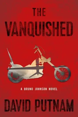 Los vencidos, 4: Una novela de Bruno Johnson - The Vanquished, 4: A Bruno Johnson Novel