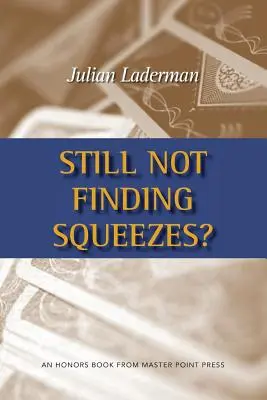 ¿Todavía no encuentra aprietos? - Still Not Finding Squeezes?