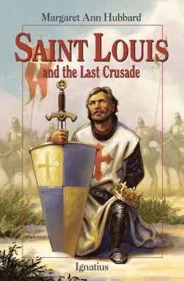 San Luis y la última cruzada - Saint Louis and the Last Crusade