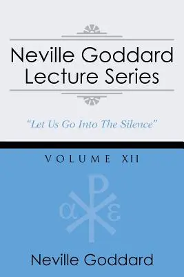 Neville Goddard Lecture Series, Volume XII: (A Gnostic Audio Selection, Includes Free Access to Streaming Audio Book)