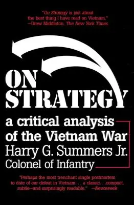 Sobre la estrategia: Un análisis crítico de la guerra de Vietnam - On Strategy: A Critical Analysis of the Vietnam War