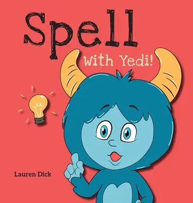 Deletrea con Yedi: (3-5 años) ¡Practica con Yedi! (Ortografía, Alfabeto, A-Z) - Spell With Yedi!: (Ages 3-5) Practice With Yedi! (Spelling, Alphabet, A-Z)