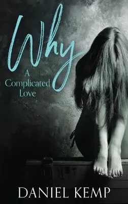 ¿Por Qué? Un Amor Complicado - Why? A Complicated Love