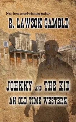 Johnny And The Kid: Un western de antaño - Johnny And The Kid: An Old Time Western