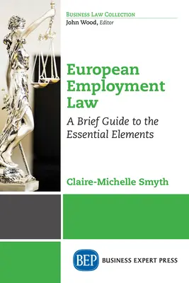 Derecho laboral europeo: Breve guía de los elementos esenciales - European Employment Law: A Brief Guide to the Essential Elements