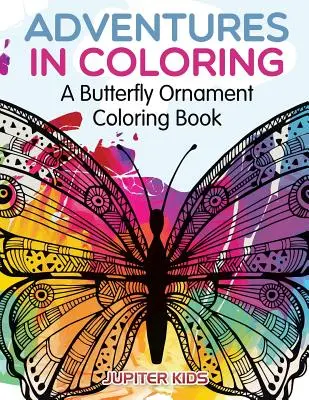 Aventuras para colorear: Un libro para colorear con adornos de mariposas - Adventures in Coloring: A Butterfly Ornament Coloring Book