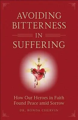 Cómo evitar la amargura en el sufrimiento - Avoiding Bitterness in Suffering