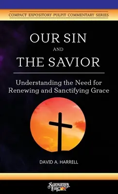 Nuestro pecado y el Salvador: Comprender la necesidad de la gracia renovadora y santificadora - Our Sin and the Savior: Understanding the Need for Renewing and Sanctifying Grace