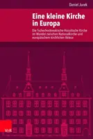 Una pequeña Iglesia en Europa: La Iglesia husita checoslovaca en la transición entre Iglesia nacional e Iglesia europea Actor - Eine Kleine Kirche in Europa: Die Tschechoslowakische Hussitische Kirche Im Wandel Zwischen Nationalkirche Und Europaischem Kirchlichen Akteur