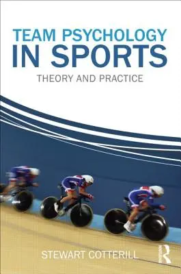 Psicología de equipo en el deporte: Teoría y práctica - Team Psychology in Sports: Theory and Practice