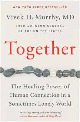 Juntos: El poder curativo de la conexión humana en un mundo a veces solitario - Together: The Healing Power of Human Connection in a Sometimes Lonely World