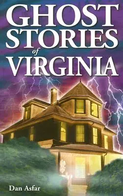 Historias de fantasmas de Virginia - Ghost Stories of Virginia