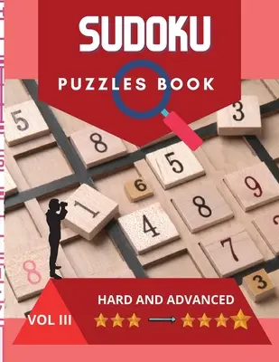 Sudoku Puzzle Book: Un desafiante libro de sudokus con rompecabezas y soluciones difíciles y avanzadas, muy divertido y educativo. - Sudoku Puzzle Book: A challenging sudoku book with puzzles and solutions hard and advanced, very fun and educational.