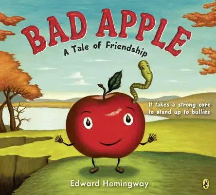 La manzana podrida: Un cuento de amistad - Bad Apple: A Tale of Friendship