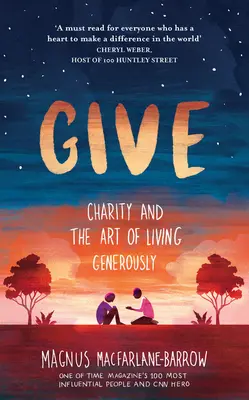 Dar: La caridad y el arte de vivir generosamente - Give: Charity and the Art of Living Generously