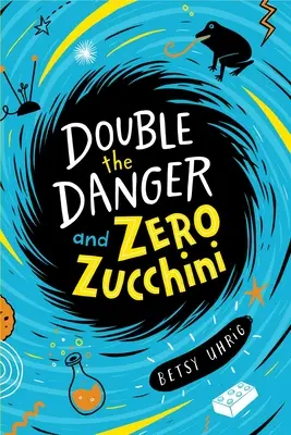 Doble peligro y cero calabacines - Double the Danger and Zero Zucchini