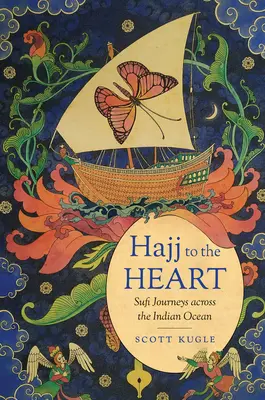 Hajj to the Heart: Viajes sufíes por el océano Índico - Hajj to the Heart: Sufi Journeys Across the Indian Ocean