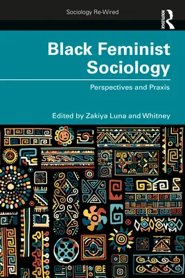 Sociología feminista negra: Perspectivas y práctica - Black Feminist Sociology: Perspectives and Praxis