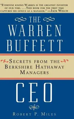 El CEO de Warren Buffet: Secretos de los directivos de Berkshire Hathaway - The Warren Buffet CEO: Secrets of the Berkshire Hathaway Managers