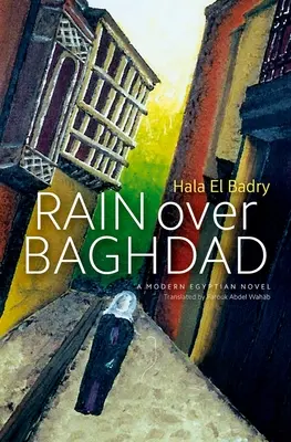Lluvia sobre Bagdad: Una novela egipcia - Rain Over Baghdad: An Egyptian Novel