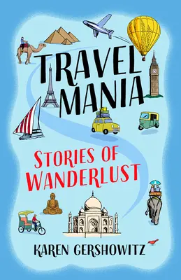 Manía de viajar: historias de pasión por los viajes - Travel Mania: Stories of Wanderlust