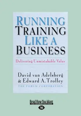 Dirigir la formación como un negocio: Aportar un valor inconfundible (Letra grande 16pt) - Running Training Like a Business: Delivering Unmistakable Value (Large Print 16pt)