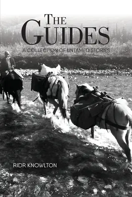 Los guías: Una colección de historias indómitas - The Guides: A Collection of Untamed Stories