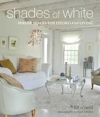 Tonos de blanco: Espacios serenos para vivir sin esfuerzo - Shades of White: Serene Spaces for Effortless Living