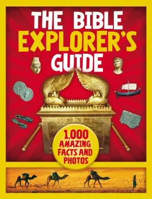 Guía de Exploradores de la Biblia: 1.000 Datos y Fotos Fascinantes - The Bible Explorer's Guide: 1,000 Amazing Facts and Photos