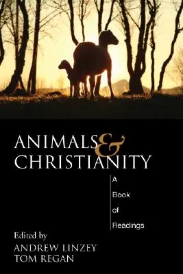 Los animales y el cristianismo: Libro de lecturas - Animals and Christianity: A Book of Readings