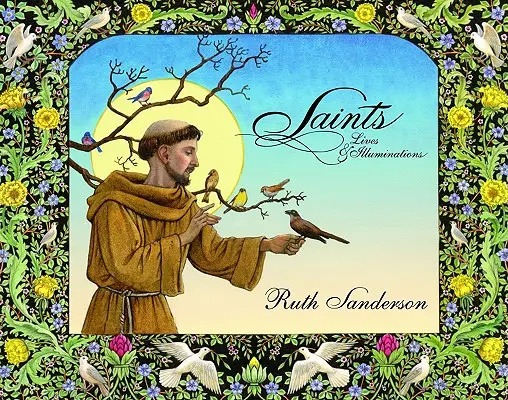 Santos: Vidas e Iluminaciones - Saints: Lives & Illuminations