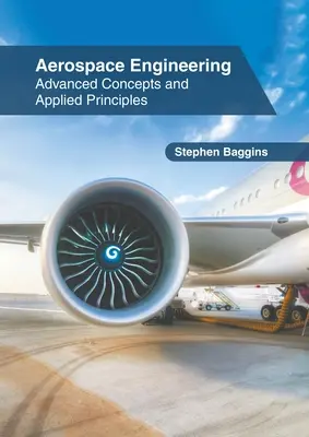 Ingeniería Aeroespacial: Conceptos Avanzados y Principios Aplicados - Aerospace Engineering: Advanced Concepts and Applied Principles