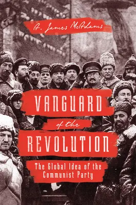 Vanguardia de la Revolución La idea global del Partido Comunista - Vanguard of the Revolution: The Global Idea of the Communist Party