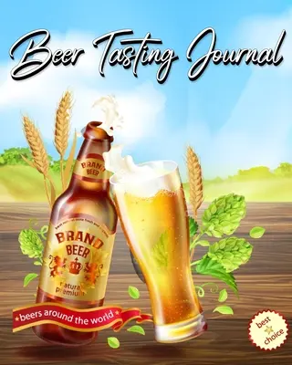 Diario de cata de cervezas: Puntúa y anota tus cervezas favoritas - Regalo para los amantes de la cerveza - Beer Tasting Journal: Rate and Record Your Favorite Brews- Beer Lovers Gift