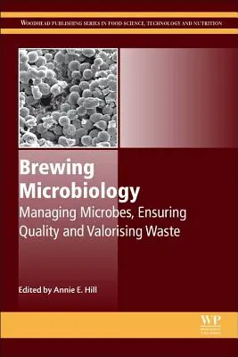 Microbiología cervecera: Gestionar los microbios, garantizar la calidad y valorizar los residuos - Brewing Microbiology: Managing Microbes, Ensuring Quality and Valorising Waste