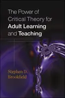 El poder de la teoría crítica para el aprendizaje y la enseñanza de adultos - Power of Critical Theory for Adult Learning and Teaching