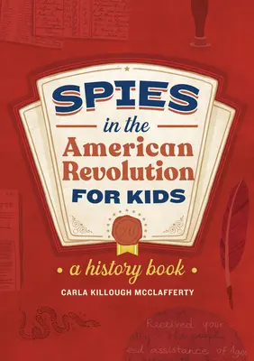Espías en la Revolución Americana para niños: Un libro de historia - Spies in the American Revolution for Kids: A History Book